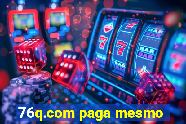 76q.com paga mesmo